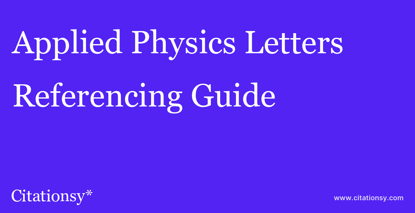 cite Applied Physics Letters  — Referencing Guide